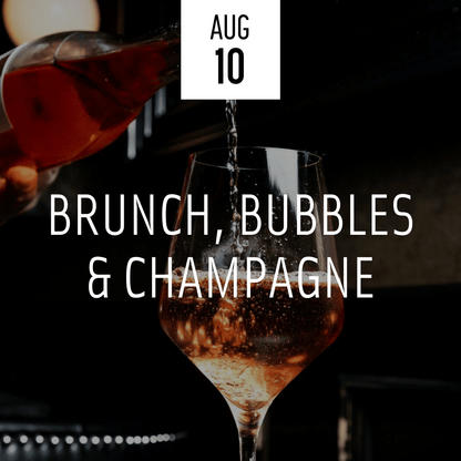 Brunch, Bubbles & Champagne 10.08.25